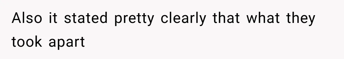 Also it stated pretty clearly that what they took apart