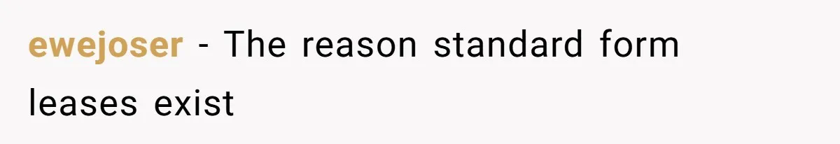 ewejoser − The reason standard form leases exist