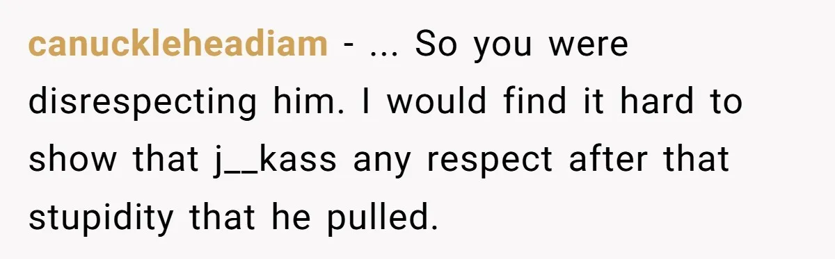 canuckleheadiam − ... So you were disrespecting him. I would find it hard to show that j__kass any respect after that stupidity that he pulled.