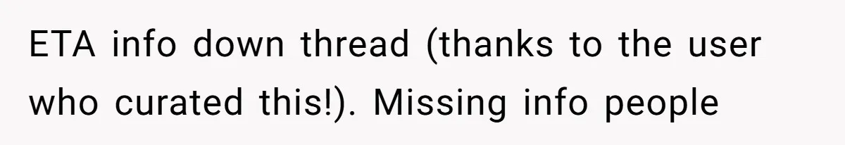 ETA info down thread (thanks to the user who curated this!). Missing info people