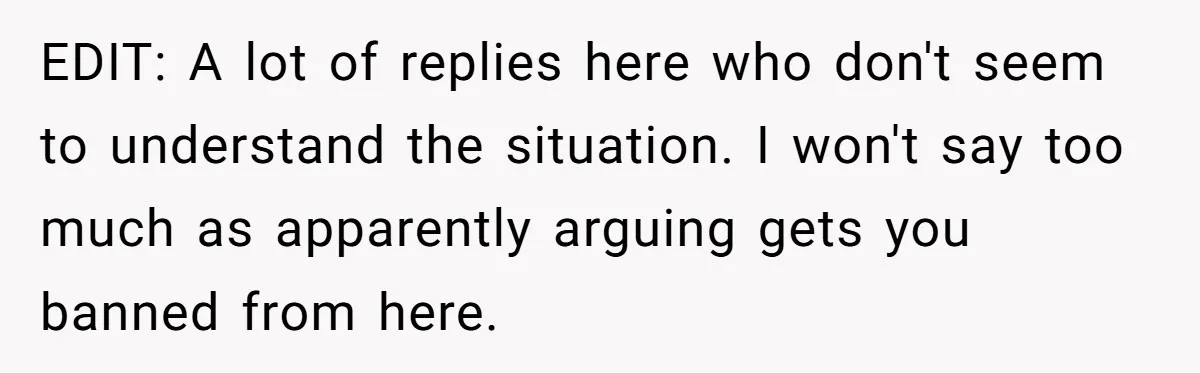 EDIT: A lot of replies here who don't seem to understand the situation. I won't say too much as apparently arguing gets you banned from here.