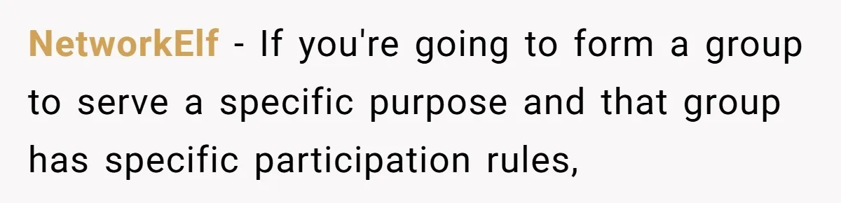 NetworkElf − If you're going to form a group to serve a specific purpose and that group has specific participation rules,