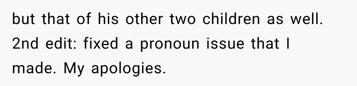 but that of his other two children as well. 2nd edit: fixed a pronoun issue that I made. My apologies.