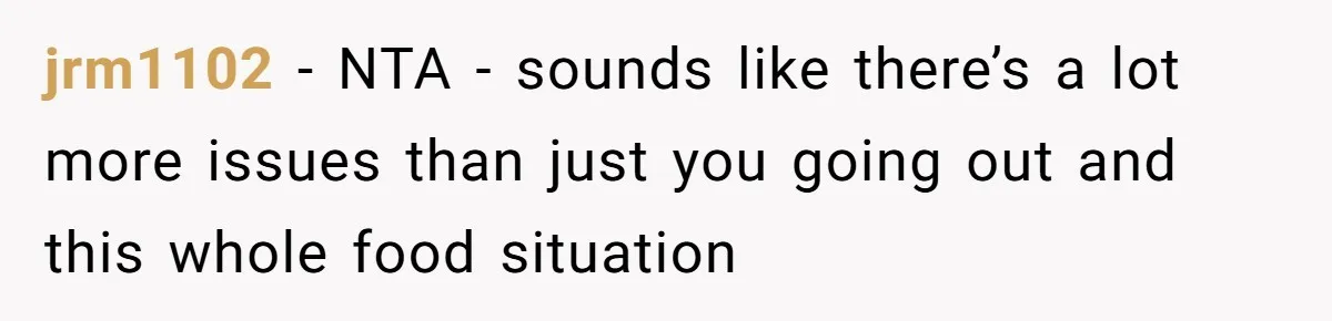 Man Refuses To Sleep On The Couch After Girlfriend Gets Angry Over A Night Out jrm1102 − NTA - sounds like there’s a lot more issues than just you going out and this whole food situation
