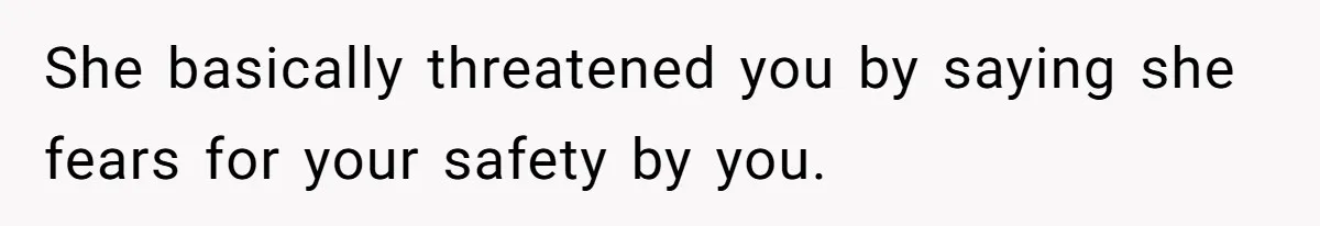 Man Refuses To Sleep On The Couch After Girlfriend Gets Angry Over A Night Out She basically threatened you by saying she fears for your safety by you.