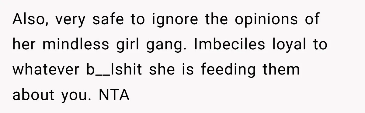 Man Refuses To Sleep On The Couch After Girlfriend Gets Angry Over A Night Out Also, very safe to ignore the opinions of her mindless girl gang. Imbeciles loyal to whatever b__lshit she is feeding them about you. NTA