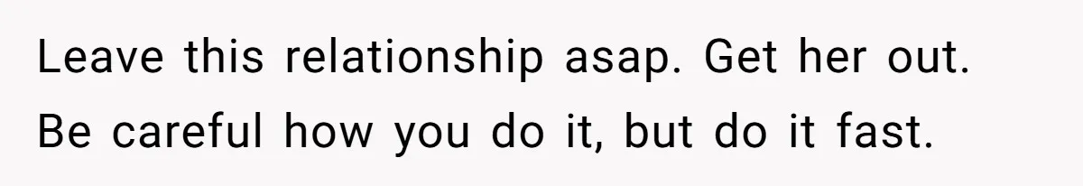 Man Refuses To Sleep On The Couch After Girlfriend Gets Angry Over A Night Out Leave this relationship asap. Get her out. Be careful how you do it, but do it fast.