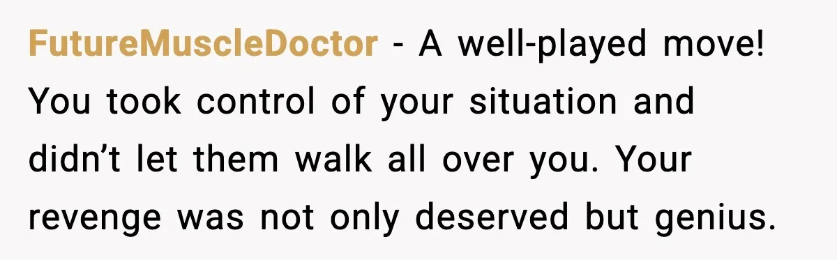 How I Took Revenge on My Husband and Best Friend After They Betrayed Me? FutureMuscleDoctor - A well-played move! You took control of your situation and didn’t let them walk all over you. Your revenge was not only deserved but genius.