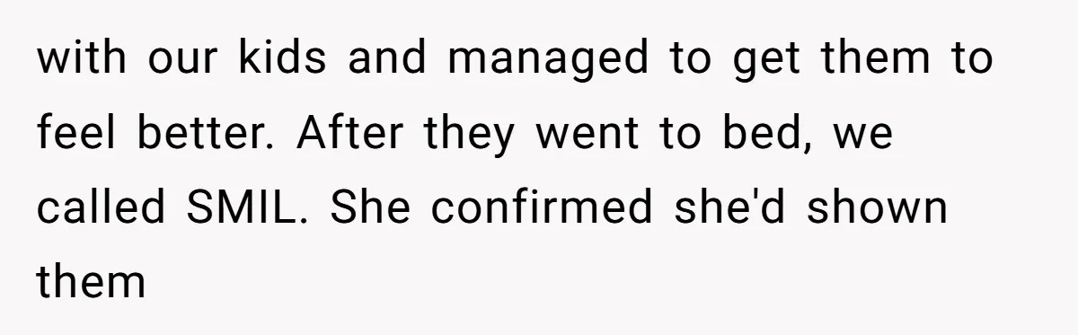 with our kids and managed to get them to feel better. After they went to bed, we called SMIL. She confirmed she'd shown them