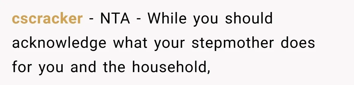 cscracker − NTA - While you should acknowledge what your stepmother does for you and the household,