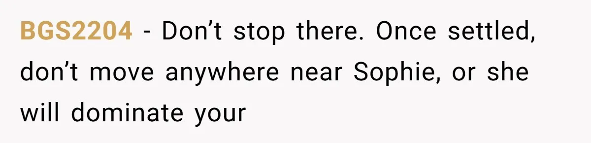 BGS2204 − Don’t stop there. Once settled, don’t move anywhere near Sophie, or she will dominate your