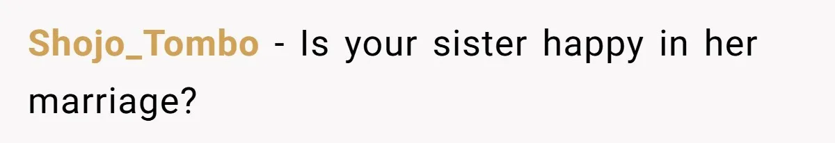 Shojo_Tombo − Is your sister happy in her marriage?
