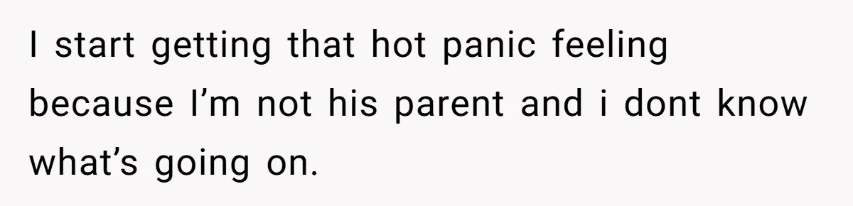 Woman Calls Emergency Contact After Friend Disappears, Now She’s The Villain I start getting that hot panic feeling because I’m not his parent and i dont know what’s going on.