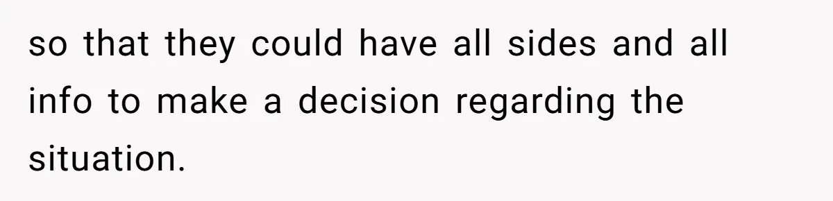College Buddy Vanished After Using Loyal Friend, Then Faces Petty Music Payback Years Later so that they could have all sides and all info to make a decision regarding the situation.