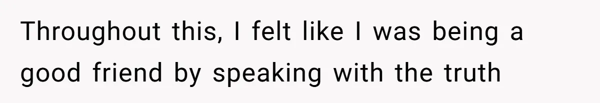 College Buddy Vanished After Using Loyal Friend, Then Faces Petty Music Payback Years Later Throughout this, I felt like I was being a good friend by speaking with the truth