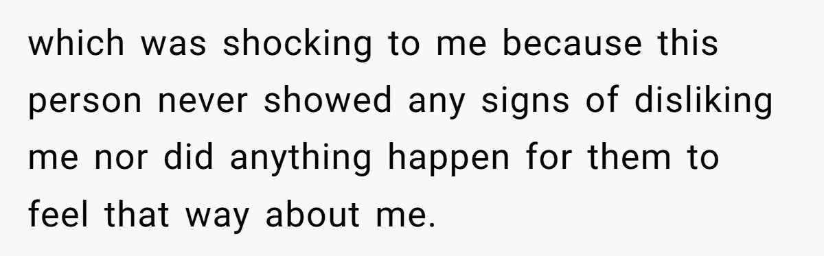 College Buddy Vanished After Using Loyal Friend, Then Faces Petty Music Payback Years Later which was shocking to me because this person never showed any signs of disliking me nor did anything happen for them to feel that way about me.