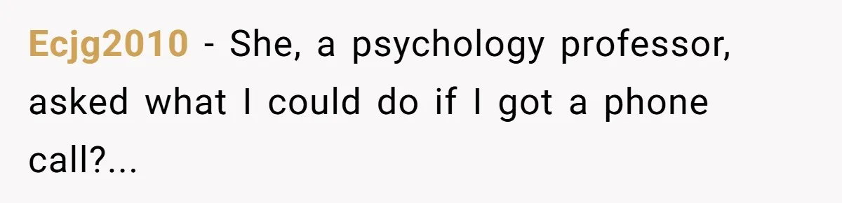 Ecjg2010 − She, a psychology professor, asked what I could do if I got a phone call?...