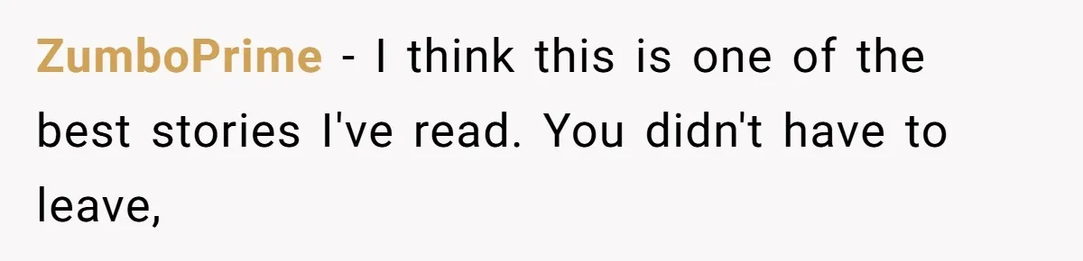 ZumboPrime − I think this is one of the best stories I've read. You didn't have to leave,