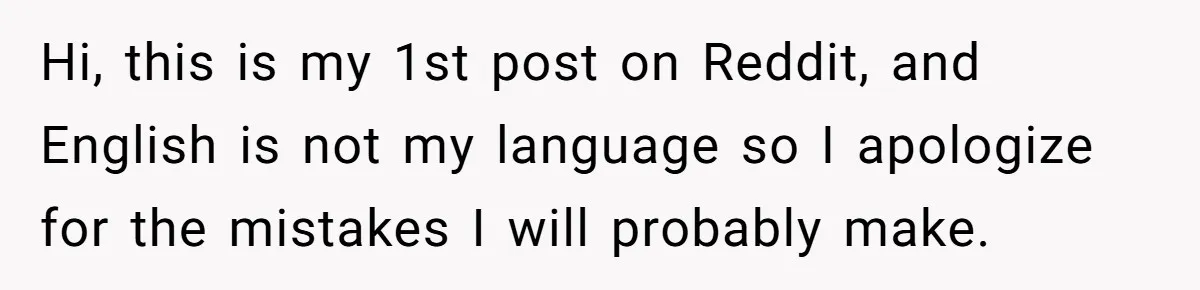 Hi, this is my 1st post on Reddit, and English is not my language so I apologize for the mistakes I will probably make.