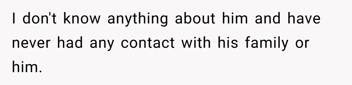 SIL Interviews Birth Mother And Expects A Tragic Adoption Story, Got Brutal Honesty Instead I don't know anything about him and have never had any contact with his family or him.