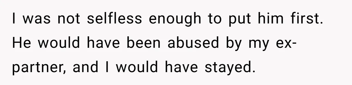 SIL Interviews Birth Mother And Expects A Tragic Adoption Story, Got Brutal Honesty Instead I was not selfless enough to put him first. He would have been abused by my ex-partner, and I would have stayed.