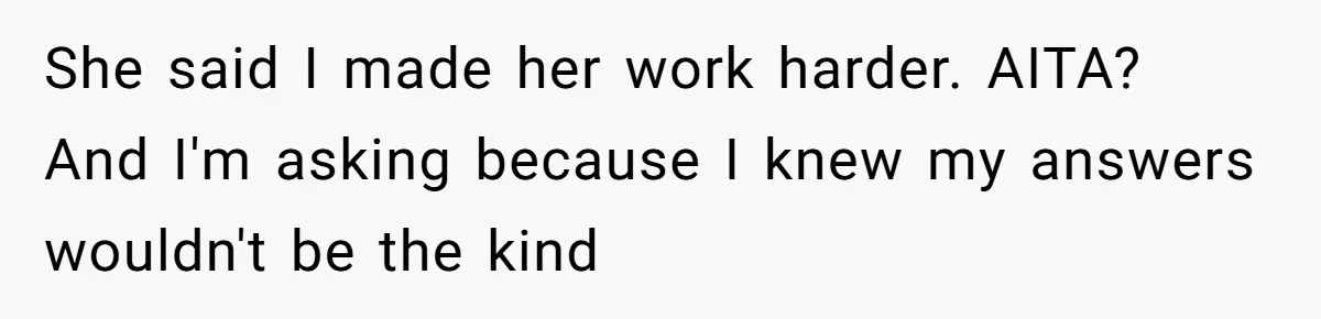 SIL Interviews Birth Mother And Expects A Tragic Adoption Story, Got Brutal Honesty Instead She said I made her work harder. AITA? And I'm asking because I knew my answers wouldn't be the kind