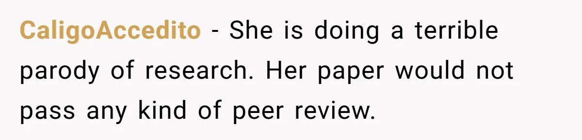 SIL Interviews Birth Mother And Expects A Tragic Adoption Story, Got Brutal Honesty Instead CaligoAccedito − She is doing a terrible parody of research. Her paper would not pass any kind of peer review.