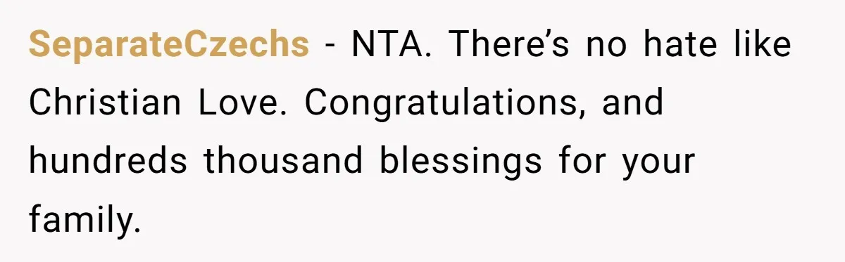 SeparateCzechs − NTA. There’s no hate like Christian Love. Congratulations, and hundreds thousand blessings for your family.