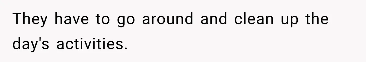 Stay-At-Home Dad Keeps Old Chore Chart, Wife Says Working Full Time Changes Everything They have to go around and clean up the day's activities.