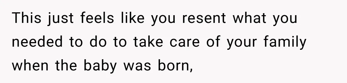 Stay-At-Home Dad Keeps Old Chore Chart, Wife Says Working Full Time Changes Everything This just feels like you resent what you needed to do to take care of your family when the baby was born,