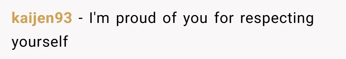 kaijen93 − I'm proud of you for respecting yourself