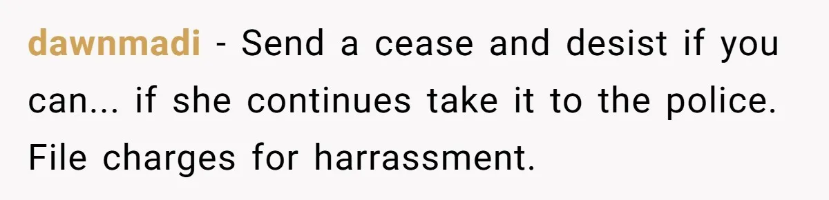 Grandma Demands Weekend Visits After Son Signs Away His Parental Rights dawnmadi − Send a cease and desist if you can... if she continues take it to the police. File charges for harrassment.