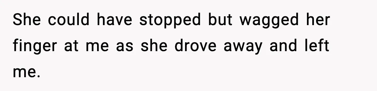 Tyrannical Middle School Vice Principal Finds Out No One Likes Her After Charity “Arrest” Leaves Her Stuck All Day She could have stopped but wagged her finger at me as she drove away and left me.