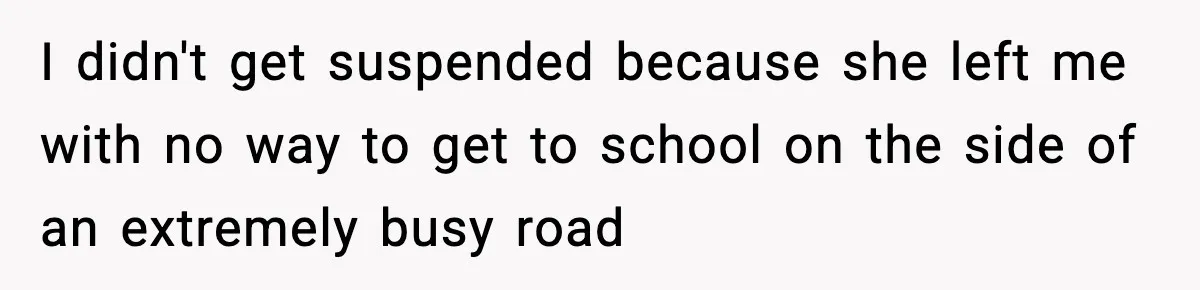Tyrannical Middle School Vice Principal Finds Out No One Likes Her After Charity “Arrest” Leaves Her Stuck All Day I didn't get suspended because she left me with no way to get to school on the side of an extremely busy road