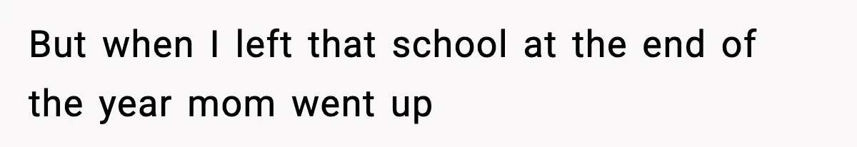 Tyrannical Middle School Vice Principal Finds Out No One Likes Her After Charity “Arrest” Leaves Her Stuck All Day But when I left that school at the end of the year mom went up