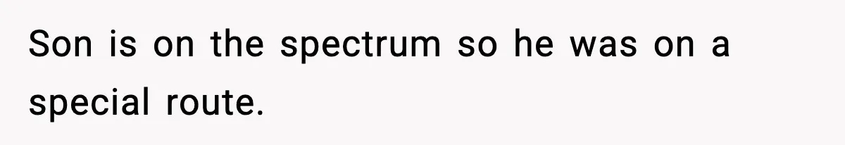 Tyrannical Middle School Vice Principal Finds Out No One Likes Her After Charity “Arrest” Leaves Her Stuck All Day Son is on the spectrum so he was on a special route.
