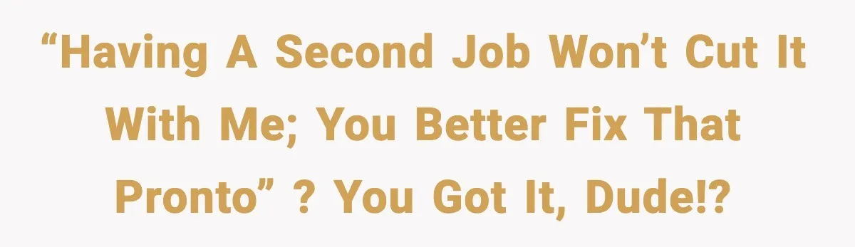 New Principal Demands Teacher Quit Second Job, Loses Him And Triggers A Staff Exodus Instead “Having a second job won’t cut it with me; you better fix that pronto” ? You got it, dude!?