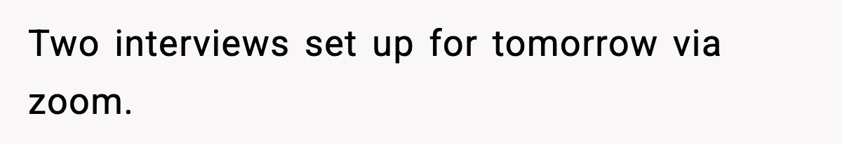 New Principal Demands Teacher Quit Second Job, Loses Him And Triggers A Staff Exodus Instead Two interviews set up for tomorrow via zoom.