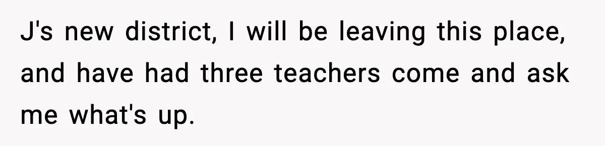 New Principal Demands Teacher Quit Second Job, Loses Him And Triggers A Staff Exodus Instead J's new district, I will be leaving this place, and have had three teachers come and ask me what's up.