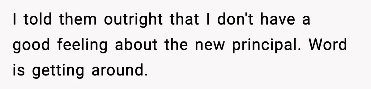 New Principal Demands Teacher Quit Second Job, Loses Him And Triggers A Staff Exodus Instead I told them outright that I don't have a good feeling about the new principal. Word is getting around.