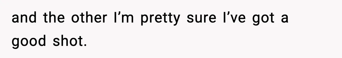 New Principal Demands Teacher Quit Second Job, Loses Him And Triggers A Staff Exodus Instead and the other I’m pretty sure I’ve got a good shot.