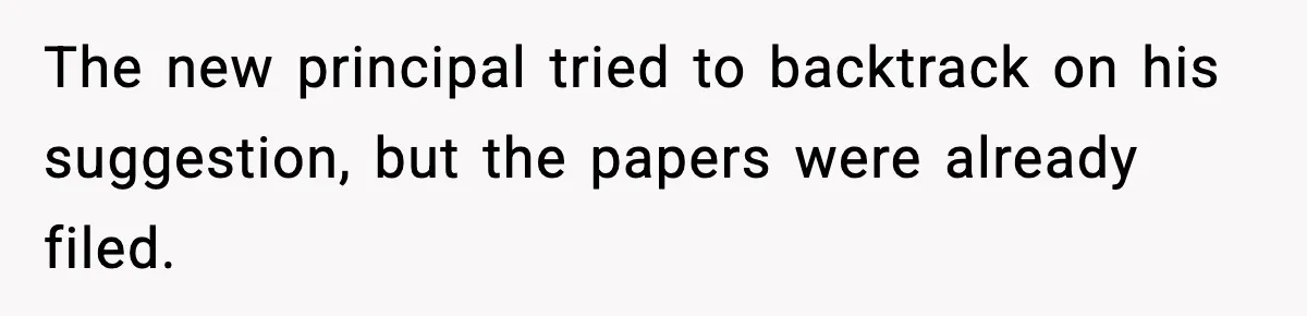 New Principal Demands Teacher Quit Second Job, Loses Him And Triggers A Staff Exodus Instead The new principal tried to backtrack on his suggestion, but the papers were already filed.