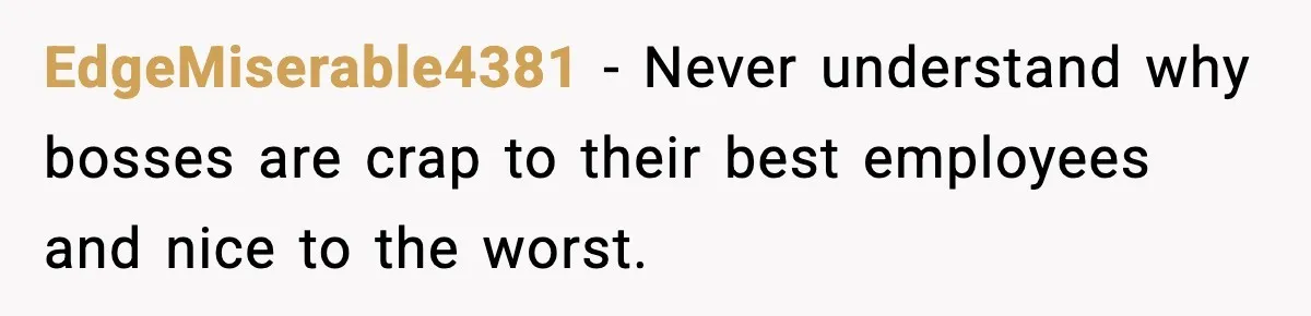 New Principal Demands Teacher Quit Second Job, Loses Him And Triggers A Staff Exodus Instead EdgeMiserable4381 − Never understand why bosses are crap to their best employees and nice to the worst.