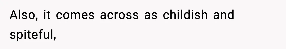 New Principal Demands Teacher Quit Second Job, Loses Him And Triggers A Staff Exodus Instead Also, it comes across as childish and spiteful,