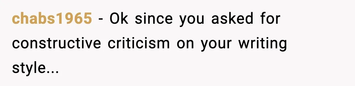 New Principal Demands Teacher Quit Second Job, Loses Him And Triggers A Staff Exodus Instead chabs1965 − Ok since you asked for constructive criticism on your writing style...