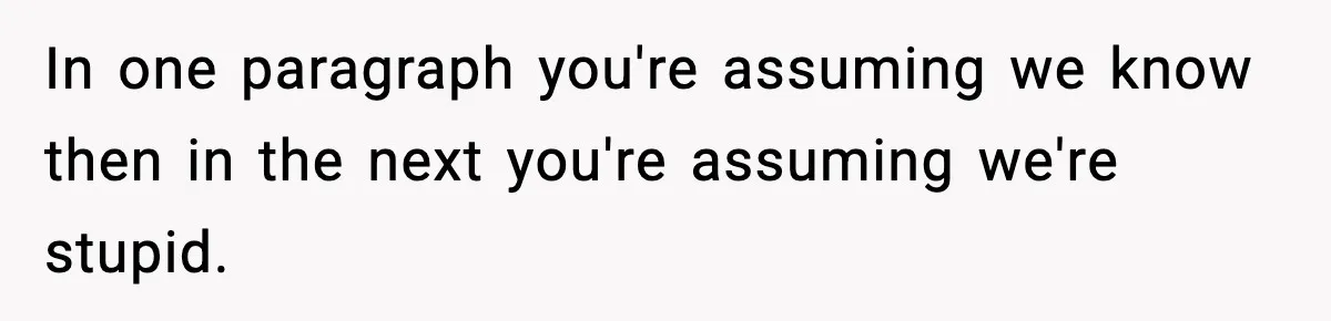 New Principal Demands Teacher Quit Second Job, Loses Him And Triggers A Staff Exodus Instead In one paragraph you're assuming we know then in the next you're assuming we're stupid.
