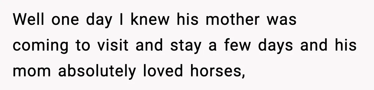 Food-Stealing Roommate Cooks Stolen Meat For His Mom, Only To Learn Too Late It Was Horse Meat Well one day I knew his mother was coming to visit and stay a few days and his mom absolutely loved horses,