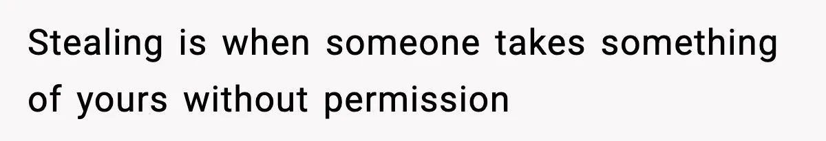 Food-Stealing Roommate Cooks Stolen Meat For His Mom, Only To Learn Too Late It Was Horse Meat Stealing is when someone takes something of yours without permission