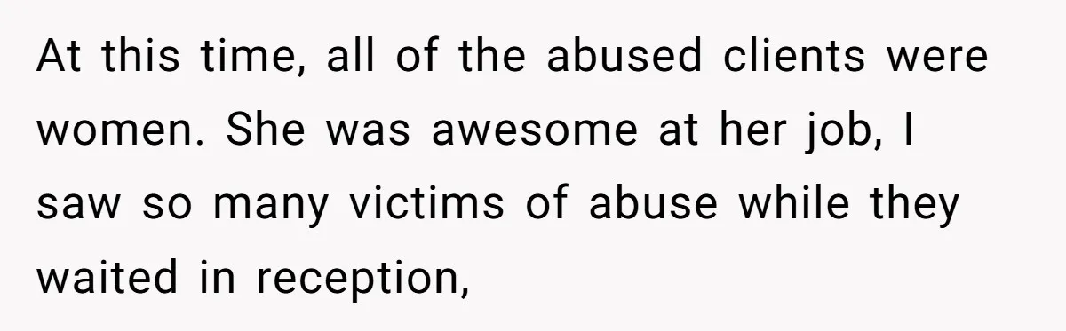 Young Receptionist Endures Public Humiliation, But Turns The Tables With Clever Compliance At this time, all of the abused clients were women. She was awesome at her job, I saw so many victims of abuse while they waited in reception,