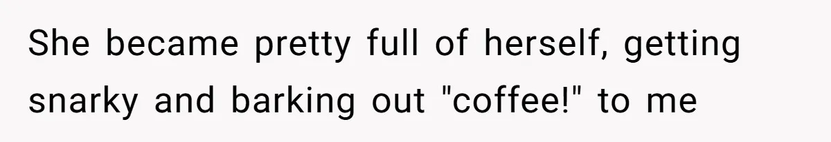 Young Receptionist Endures Public Humiliation, But Turns The Tables With Clever Compliance She became pretty full of herself, getting snarky and barking out "coffee!" to me